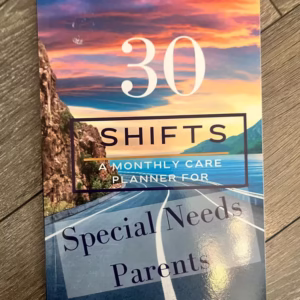 30 Days: A Monthly Care Planner for Special Needs Parents
